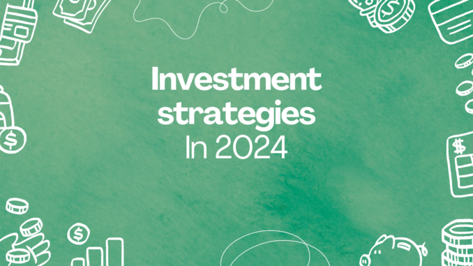 How to Invest in 2024 - Top Strategies