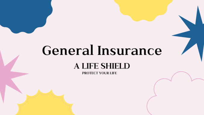 what is general insurance & how to get general insurance